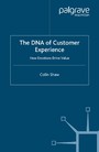 The DNA of Customer Experience - How Emotions Drive Value