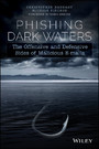 Phishing Dark Waters - The Offensive and Defensive Sides of Malicious Emails
