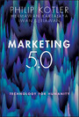Marketing 5.0 - Technology for Humanity