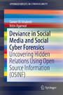 Deviance in Social Media and Social Cyber Forensics - Uncovering Hidden Relations Using Open Source Information (OSINF)