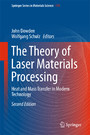 The Theory of Laser Materials Processing - Heat and Mass Transfer in Modern Technology