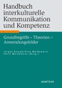 Handbuch interkulturelle Kommunikation und Kompetenz - Grundbegriffe - Theorien - Anwendungsfelder