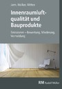 Innenraumluftqualität und Bauprodukte - E-Book (PDF) - Emissionen - Bewertung, Minderung, Vermeidung