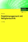 Projektmanagement mit Netzplantechnik