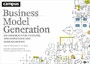 Business Model Generation - Ein Handbuch für Visionäre, Spielveränderer und Herausforderer