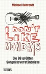 I don't like Mondays - Die 66 größten Songmissverständnisse
