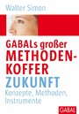 GABALs großer Methodenkoffer Zukunft - Konzepte. Methoden. Instrumente