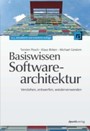 Basiswissen Softwarearchitektur - Verstehen, entwerfen, wiederverwenden