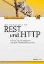 REST und HTTP - Entwicklung und Integration nach dem Architekturstil des Web