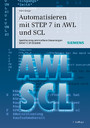 Automatisieren mit STEP 7 in AWL und SCL - Speicherprogrammierbare Steuerungen SIMATIC S7-300/400