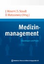 Medizinmanagement - Grundlagen und Praxis des Management in Gesundheitssystem und Versorgung