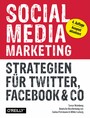 Social Media Marketing - Strategien für Twitter, Facebook & Co