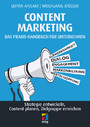 Content Marketing. Das Praxis-Handbuch für Unternehmen - Strategie entwickeln, Content planen, Zielgruppe erreichen