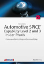 Automotive SPICE® - Capability Level 2 und 3 in der Praxis - Prozessspezifische Interpretationsvorschläge