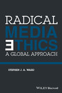 Radical Media Ethics - A Global Approach